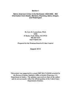 Section 1 Native American Crime in the Northwest: [removed] – BIA Information from Alaska, Montana, Wyoming, Idaho, Oregon, and Washington  By Gary R. Leonardson, Ph.D.