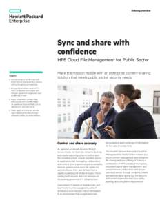 Offering overview  Sync and share with confidence HPE Cloud File Management for Public Sector Insights