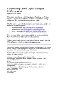 Collaborating Online: Digital Strategies for Group Work by Anthony T. Atkins This essay is a chapter in Writing Spaces: Readings on Writing, Volume 1, a peer-reviewed open textbook series for the writing classroom, and i