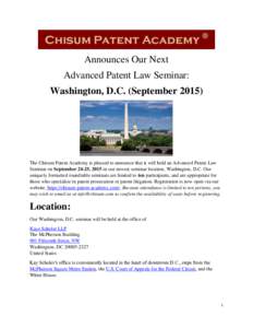 Announces Our Next Advanced Patent Law Seminar: Washington, D.C. (SeptemberThe Chisum Patent Academy is pleased to announce that it will hold an Advanced Patent Law Seminar on September 24-25, 2015 in our newest s