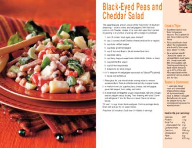 Black-Eyed Peas and Cheddar Salad This salad features a fresh version of the “holy trinity” of Southern seasoning – onions, celery, and bell peppers. With ham and calcium-rich Cheddar cheese, it’s a main dish sal