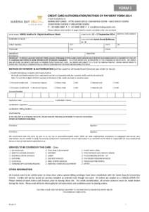 FORM 1 CREDIT CARD AUTHORISATION/METHOD OF PAYMENT FORM 2014 E-mail or fax forms to: MARINA BAY SANDS – ATTN: SANDS EXPO & CONVENTION CENTRE – MICE SERVICE CENTRE 10 BAYFRONT AVENUE  SINGAPORE