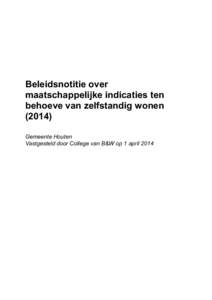 Beleidsnotitie over maatschappelijke indicaties ten behoeve van zelfstandig wonenGemeente Houten Vastgesteld door College van B&W op 1 april 2014