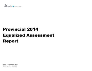 Provincial 2014 Equalized Assessment Report ISBN for print: [removed] ISBN for pdf: [removed]