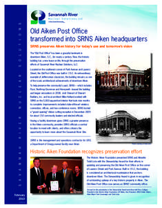 Old Aiken Post Office transformed into SRNS Aiken headquarters SRNS preserves Aiken history for today’s use and tomorrow’s vision L