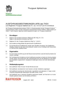 Thurgauer Apfelschuss Thurgauer Kantonalschützenverband AUSFÜHRUNGSBESTIMMUNGEN (AFB) des TKSV zum Reglement Thurgauer Apfelschuss 10 . LG, 10 m LP und 10 m Armbrust