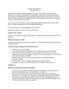 Executive Board Meeting March 19, 2014 Attendance: Debby Bennett, Natalie Burclaff, Margaret Carty, Emily Gamertsfelder, Pat Hofmann, Lucy Holman, Elizabeth Howe, James Kelly, Eileen Kuhl, Tara Lebherz, Danielle Whren Jo