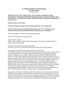 St. Nicholas Parish Council Meeting Recorded Minutes 23 January 2014 Members Present: Claire Nobles, Walter Alesevich, Sharon Osmolovsky, Elena Panomarenko, Mark Pietrzykoski, John Stepanchuk, Suzanne Tolstoy, Paul Moser