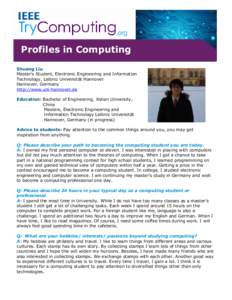 Profiles in Computing Shuang Liu Master’s Student, Electronic Engineering and Information Technology, Leibniz Universität Hannover Hannover, Germany http://www.uni-hannover.de