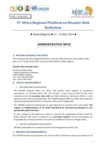 Draft v 23.Apr5th Africa Regional Platform on Disaster Risk Reduction ● Abuja (Nigeria) ● 13 – 16 May 2014 ● ADMINSITRATIVE NOTE