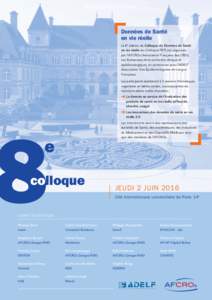 Données de Santé en vie réelle La 8e édition du Colloque de Données de Santé en vie réelle (ex-Colloque PEP) est organisée par l’AFCROs (Association Française des CROs, Les Entreprises de la recherche clinique