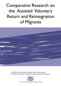 Comparative Research on the Assisted Voluntary Return and Reintegration of Migrants  By Khalid Koser, Maastricht Graduate School of Governance