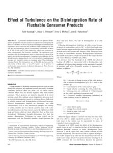 Effect of Turbulence on the Disintegration Rate of Flushable Consumer Products Fatih Karadagli1*, Bruce E. Rittmann2, Drew C. McAvoy3, John E. Richardson4 ABSTRACT: A previously developed model for the physical disintegr