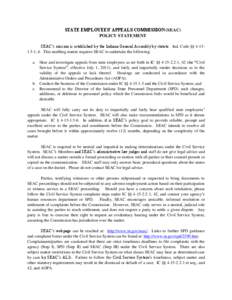 STATE EMPLOYEES’ APPEALS COMMISSION (SEAC) POLICY STATEMENT SEAC’s mission is established by the Indiana General Assembly by statute. Ind. Code §§ [removed], 6. This enabling statute requires SEAC to undertake the 