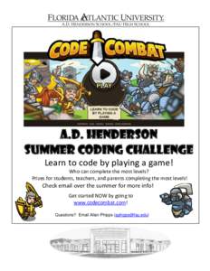 A.D. Henderson Summer Coding Challenge Learn to code by playing a game! Who can complete the most levels? Prizes for students, teachers, and parents completing the most levels!