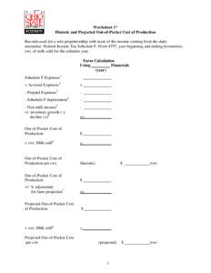 Worksheet 1* Historic and Projected Out-of-Pocket Cost of Production Records used for a sole proprietorship with most of the income coming from the dairy enterprise: Federal Income Tax Schedule F, Form 4797, year beginni