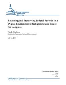 Retaining and Preserving Federal Records in a Digital Environment: Background and Issues for Congress