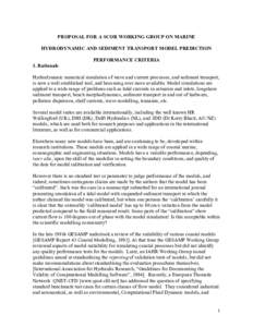 PROPOSAL FOR A SCOR WORKING GROUP ON MARINE HYDRODYNAMIC AND SEDIMENT TRANSPORT MODEL PREDICTION PERFORMANCE CRITERIA 1. Rationale Hydrodynamic numerical simulation of wave and current processes, and sediment transport, 