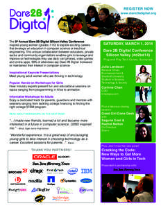 REGISTER NOW www.dare2bdigital.org The 5th Annual Dare 2B Digital Silicon Valley Conference inspires young women (grades[removed]to explore exciting careers that leverage an education in computer science or electrical