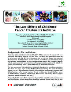 Pediatric Oncology Group / Canadian Institutes of Health Research / Cancer / Canadian Cancer Society / Psycho-oncology / Candlelighters Childhood Cancer Foundation / Medicine / Cancer organizations / Cancer survivor