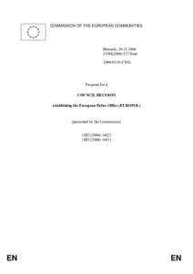 Agencies of the European Union / Law enforcement / Law / Europol / Eurojust / Area of freedom /  security and justice / Framework decision / Police and Judicial Co-operation in Criminal Matters / European Arrest Warrant / Law enforcement in Europe / European Union law / Europe