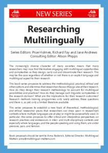 NEW SERIES  Researching Multilingually Series Editors: Prue Holmes, Richard Fay and Jane Andrews Consulting Editor: Alison Phipps