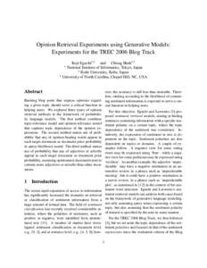 Opinion Retrieval Experiments using Generative Models: Experiments for the TREC 2006 Blog Track Koji Eguchi1,2 and Chirag Shah1,3 National Institute of Informatics, Tokyo, Japan 2 Kobe University, Kobe, Japan