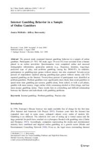 Int J Ment Health Addiction[removed]:149–167 DOI[removed]s11469[removed]x Internet Gambling Behavior in a Sample of Online Gamblers Jessica McBride & Jeffrey Derevensky