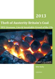 2013 Theft of Austerity Britain’s Coal UCG Licenses, Lies & Insatiable Greed of the 1% Mel Kelly