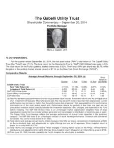 The Gabelli Utility Trust Shareholder Commentary – September 30, 2014 Portfolio Manager Mario J. Gabelli, CFA