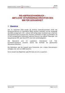 RIS-ABFRAGEHANDBUCH – AMTLICHE VETERINÄRNACHRICHTEN DES BM FÜR GESUNDHEIT 1 Überblick Seit 15. September 2004 werden die Amtliche Veterinärnachrichten (AVN) des Bundesministeriums für Gesundheit (BMG) rechtlich ve