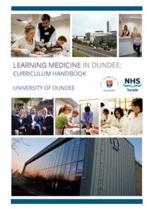 LEARNING MEDICINE IN DUNDEE: CURRICULUM HANDBOOK UNIVERSITY OF DUNDEE CONTENTS INTRODUCTION ..............................................................................................................................