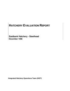 HATCHERY EVALUATION REPORT  Eastbank Hatchery - Steelhead December[removed]Integrated Hatchery Operations Team (IHOT)