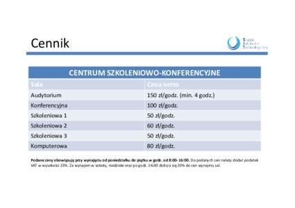 Cennik CENTRUM SZKOLENIOWO-KONFERENCYJNE Sala Cena netto