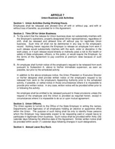 ARTICLE 7 Union Business and Activities Section 1. Union Activities During Working Hours. Employees shall be released and allowed time off with or without pay, and with or without loss of benefits, as provided for in thi