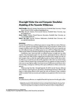 Overnight Visitor Use and Computer Simulation Modeling of the Yosemite Wilderness Mark Douglas, Research Assistant, Natural Resources, Humboldt State University, 1 Harpst Street, Arcata, CA 95521; marklanedouglas@gmail.c