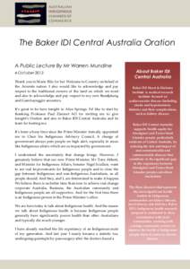 The Baker IDI Central Australia Oration A Public Lecture By Mr Warren Mundine 4 Oct ober 2013 Thank you to Marie Ellis for her Welcome to Country on behalf of the Arrernte nation. I also would like to acknowledge and pay