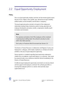 2.2 Equal Opportunity Employment Policy Plan is an equal opportunity employer and does not discriminate against anyone because of race, religion, colour, gender, age, national/social origin, disability, political opinion