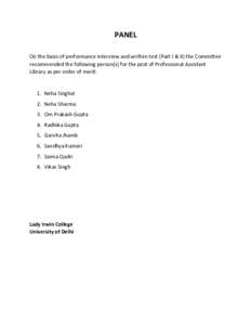 PANEL On the basis of performance interview and written test (Part I & II) the Committee recommended the following person(s) for the post of Professional Assistant Library as per order of merit:  1. Neha Singhal