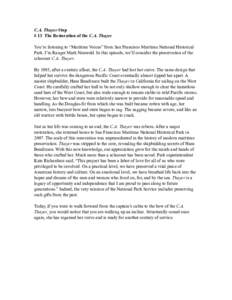 C.A. Thayer Stop # 13 The Restoration of the C.A. Thayer You’re listening to “Maritime Voices” from San Francisco Maritime National Historical Park. I’m Ranger Mark Neuweld. In this episode, we’ll consider the 