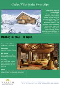 Chalet/Villas in the Swiss Alps Your Dream Property in Switzerland Choose from 25 idyllic locations, whether it be close to the golf course or