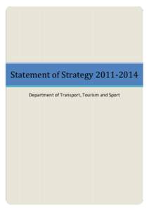 Transport in the Republic of Ireland / Economy of the Republic of Ireland / Department of Transport / Sustainable transport / Department of Communications /  Energy and Natural Resources / Minister for Transport /  Tourism and Sport / Department of Jobs /  Enterprise and Innovation / Ministry of Tourism and Culture / Transport Integration Act / Republic of Ireland / Ireland / Sport in the Republic of Ireland