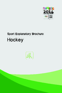 SPORT EXPLANATORY BROCHURE  Hockey Nanjing Youth Olympic Games Organising Committee