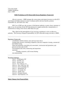 Alexander Smith Anthony Moliterno June 5, 2009 MMS Workshop on OCS Renewable Energy Regulatory Framework -Mission statement – MMS manages the ocean energy and mineral resources on the OCS and federal and Indian mineral