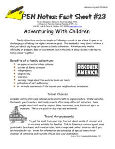 Adventuring with Children  PEN Notes: Fact Sheet #23 Parent Education Network, Wyoming State PIRC, a Project of Parents Helping Parents of WY, Inc. 500 W. Lott St, Suite A Buffalo, WY[removed]www.wpen.net