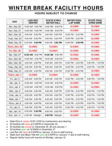 WINTER BREAK FACILITY HOURS HOURS SUBJECT TO CHANGE • • •