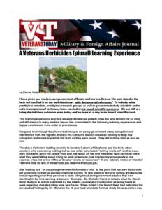 A Veterans Herbicides (plural) Learning Experience  by Charles Kelley I have given you readers, our government officials, and our media over the past decades the facts as I can find it on our herbicide issues ‘with doc