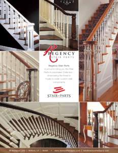 Regency Stair Parts is proud to bring you the Stair Parts Incorporated Collection showcasing the finest in made-to-order custom stair components