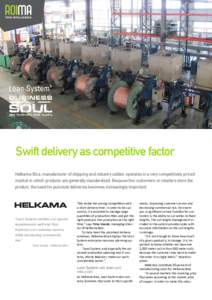 Swift delivery as competitive factor Helkama Bica, manufacturer of shipping and industry cables, operates in a very competitively priced market in which products are generally standardized. Because few customers or retai