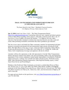 TRAIL AND TRANSPORTATION IMPROVEMENTS PREVIEW AT OPEN HOUSE, JANUARY 19 “The Road Ahead for Lake Tahoe” Highlights Proposed Stateline – U.S. Highway 50 Loop, Tahoe Lakeview Trail Jan. 12, 2010 (South Lake Tahoe, Ca